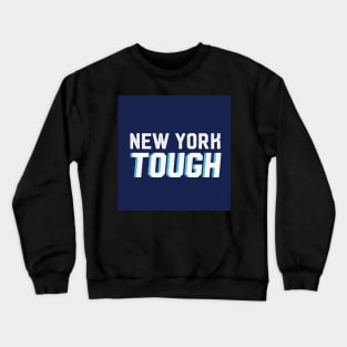 New York Tough Design, Artwork, Vector, Graphic Crewneck Sweatshirt